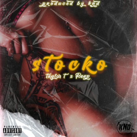 Stocko ft. Taylor T & Perp | Boomplay Music