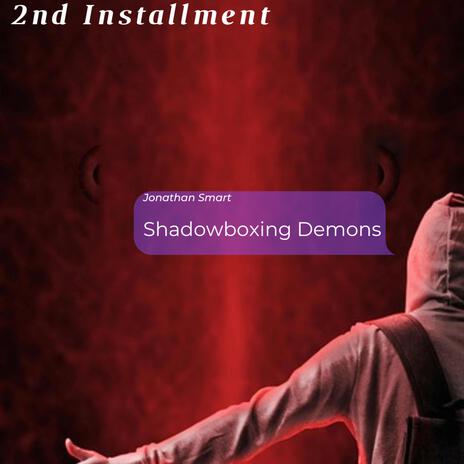 Shadowboxing Demons, Pt. 2 | Boomplay Music