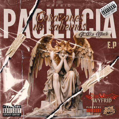 Corazones no sabemos (Paciencia E.P) ft. P.o Black | Boomplay Music