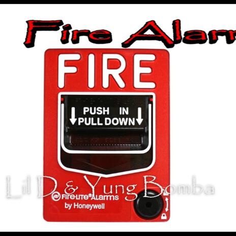 Fire Alarm ft. Yung Bomba | Boomplay Music