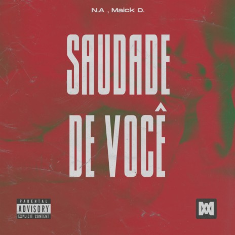 Saudade de Você ft. Maick D. | Boomplay Music