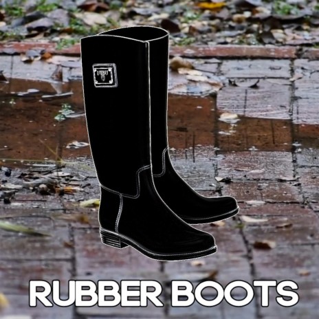 Rubber Boots | Boomplay Music