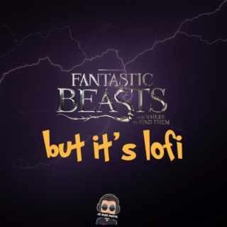 Fantastic Beasts but it's lofi