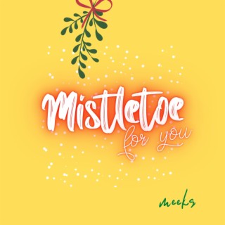Mistletoe For You lyrics | Boomplay Music