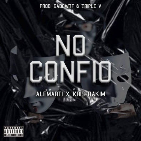No Confío ft. Kris Rakim | Boomplay Music