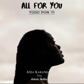 All For You (Todo Por Ti) ft. Antonio Medina lyrics | Boomplay Music