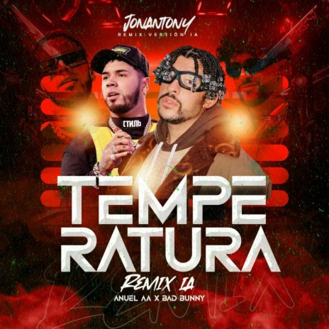 Temperatura IA (Anuel AA x Bad Bunny) | Boomplay Music