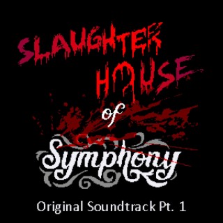 Slaughter House of Symphony (Original Soundtrack, Pt. 1)