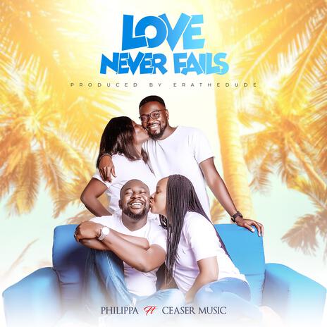 Love Never Fails ft. Ceaser Music | Boomplay Music