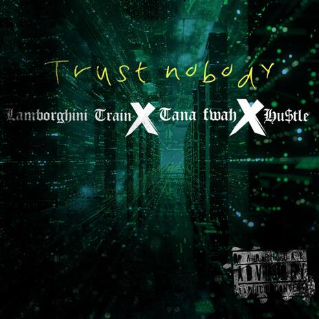 Trust nobody | Boomplay Music