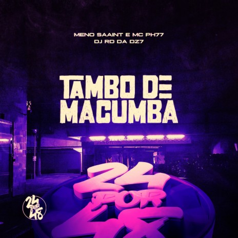 Tambo de Macumba ft. MC PH77 & DJ RD DA DZ7 | Boomplay Music