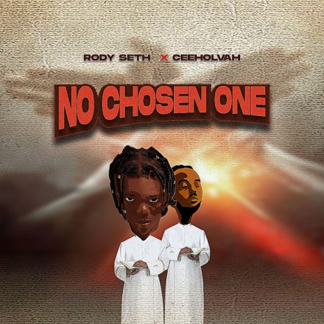 No Chosen One ft. Ceeholvah | Boomplay Music