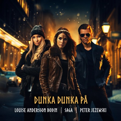 Dunka dunka på ft. Louise Andersson Bodin & Peter Jezewski | Boomplay Music