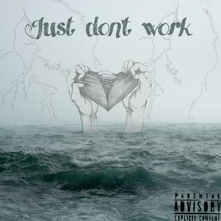 Just Don't Work