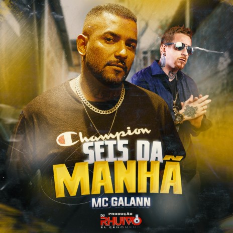 Seis da Manhã ft. Mc Galann | Boomplay Music