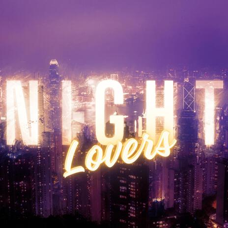 NIGHT LOVERS | Boomplay Music