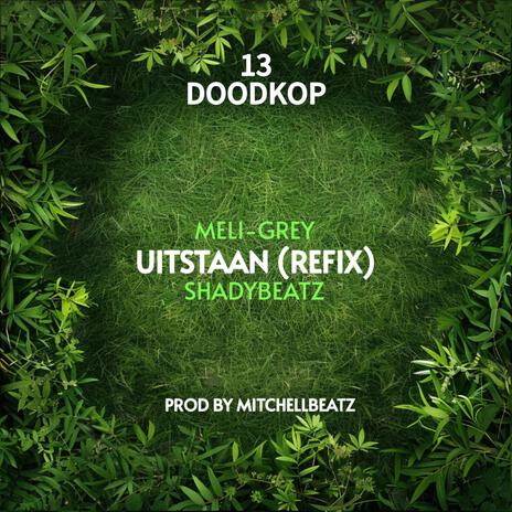 Uitstaan (Refix) ft. Meli-Grey & Shadybeatz | Boomplay Music