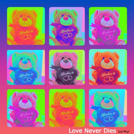 Love Never Dies | Boomplay Music