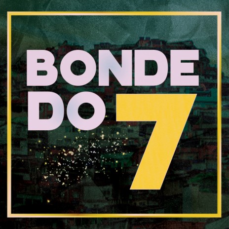 Bonde do 7 ft. LÉO ZK | Boomplay Music