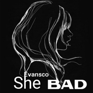 She Bad lyrics | Boomplay Music