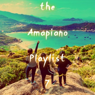 The Amapiano Playlist 7