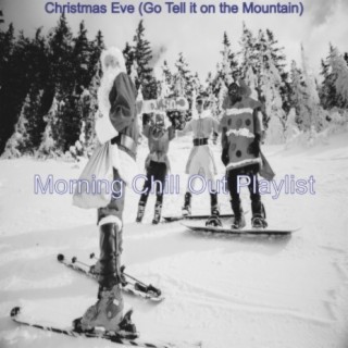 Christmas Eve (Go Tell it on the Mountain)
