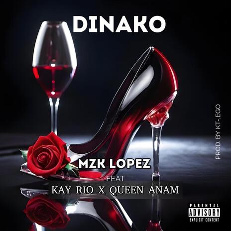 DINAKO ft. QUEEN ANAM & KAY RIO | Boomplay Music