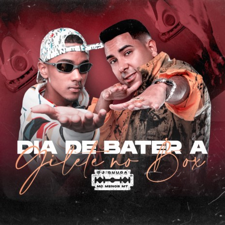 Dia de Bater a Gilete no Box ft. Mc Menor MT | Boomplay Music