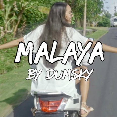 Malaya | Boomplay Music