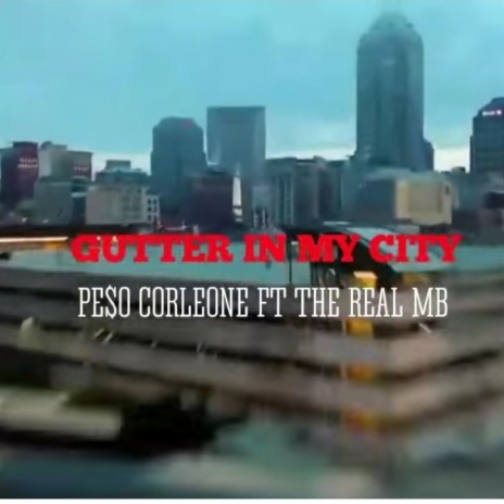 Gutter in my city ft. THE REAL MB