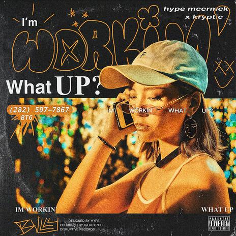 imworkingwhatup? | Boomplay Music