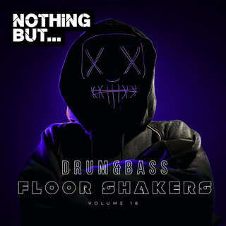 Nothing But... Drum & Bass Floor Shakers, Vol. 18