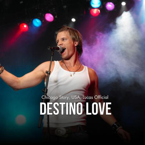 Destino Love (Chicago Story, USA, Lucas Official) | Boomplay Music