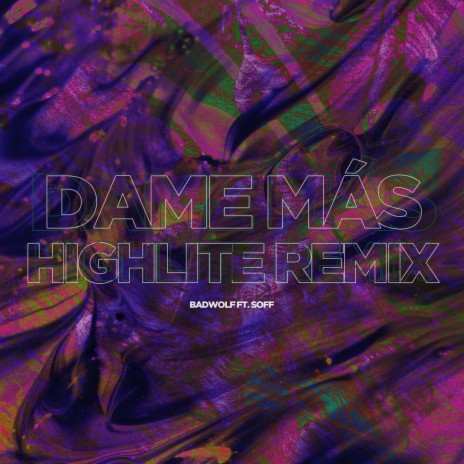 Dame Mas Remix (HIGHLITE Remix) ft. XXOFF