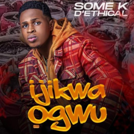 Ijikwa Ogwu (feat. D'ETHICAL)