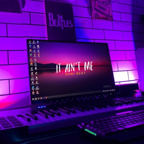 It Ain't Me | Boomplay Music