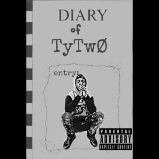 Diary of Tytwo: Entry lyrics | Boomplay Music