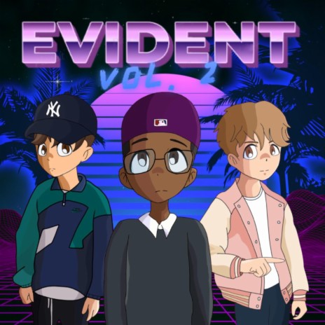 Evident, Vol. 2 ft. The Kidd Rxsa & daash! | Boomplay Music