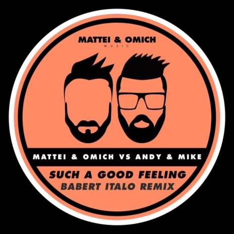 Such A Good Feeling (Babert Italo Extended Remix) ft. Andy & Mike & Babert