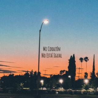 Mi Corazón No Está Igual lyrics | Boomplay Music