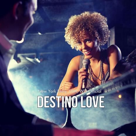 Destino Love (New York Story, USA, Will Official) | Boomplay Music