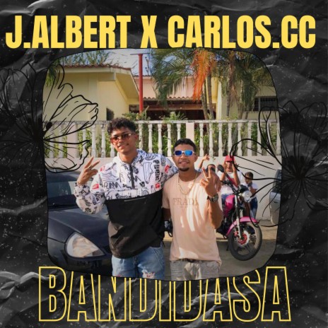 Bandidasa (J.Albert x Carlos.Cc) | Boomplay Music