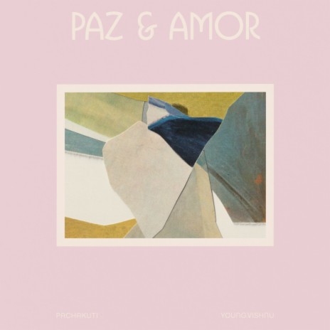 Paz & Amor ft. Pachakuti | Boomplay Music