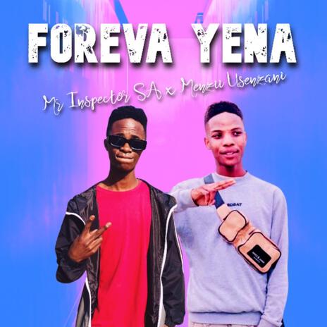 Foreva Yena ft. Menzii Usenzani | Boomplay Music