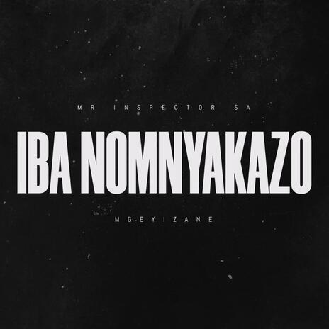 Iba Nomnyakazo ft. Mgeyizane | Boomplay Music