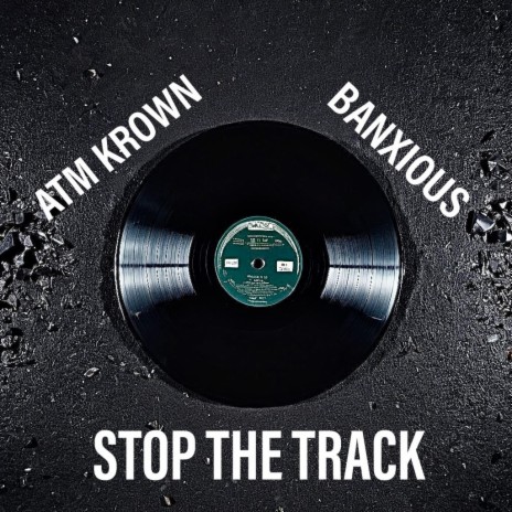 STOP THE TRACK ft. Atm Krown | Boomplay Music