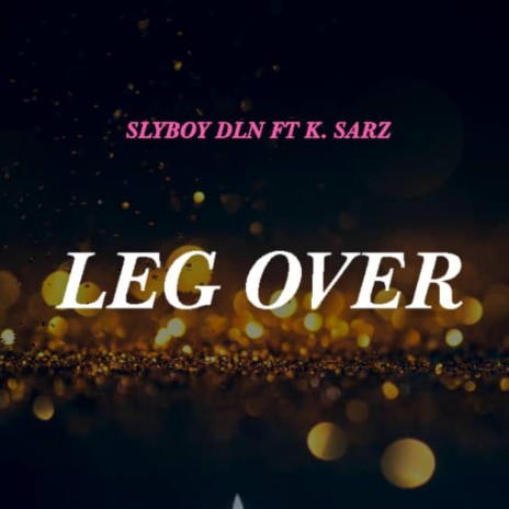 Leg Over (feat. K.sarz) | Boomplay Music