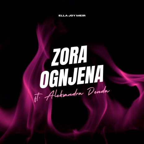 Zora Ognjena ft. Aleksandra Denda | Boomplay Music