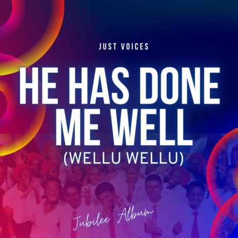 He Has Done Me Well (Wellu Wellu) | Boomplay Music