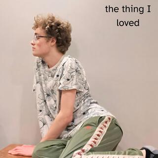 the thing I loved